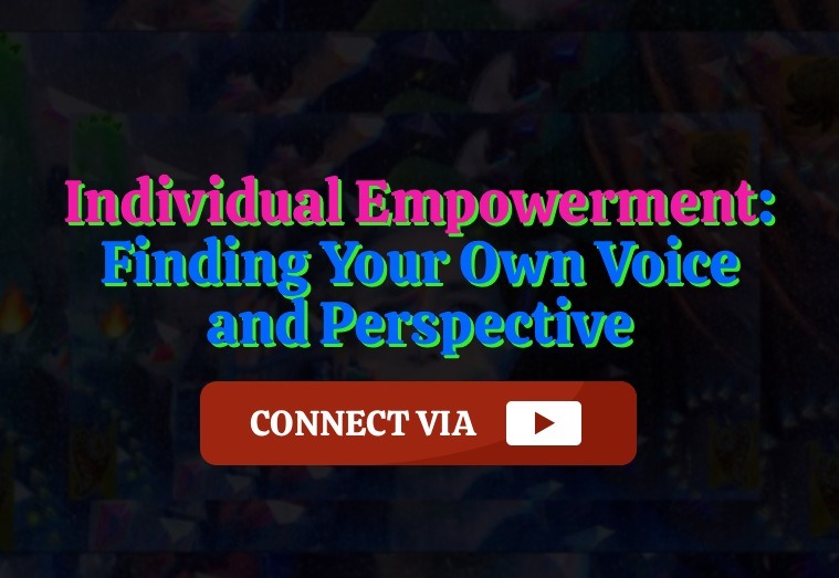 Individual Empowerment - Finding Your Own Voice and Perspective